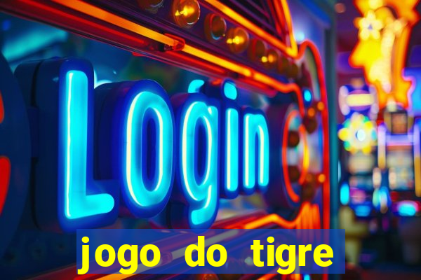 jogo do tigre deposito minimo 1 real